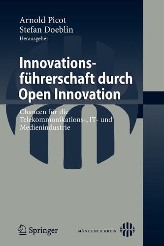 Innovationsführerschaft durch Open Innovation: Chancen für die Telekommunikations-, IT- und Medienindustrie (German Edition)