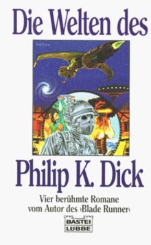 Die Welten des Philip K. Dick. Vier berühmte Romane (Science Fiction)