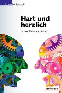 Hart und herzlich: Sinnvoll kommunizieren