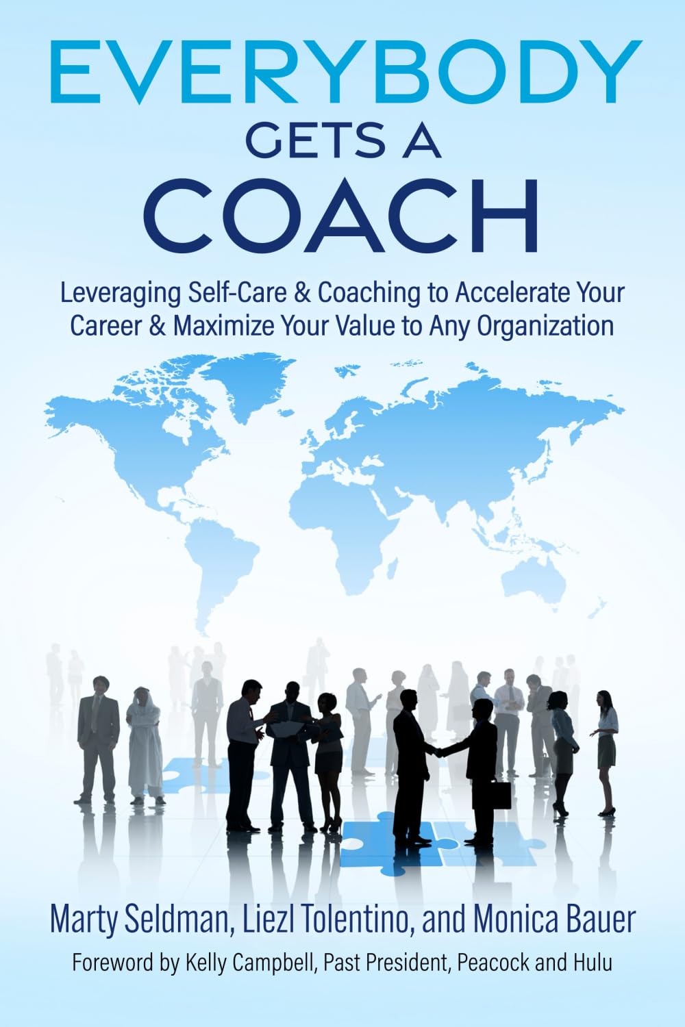 Everybody Gets a Coach: Leveraging Self-Care & Coaching to Accelerate Your Career & Maximize Your Value to Any Organization