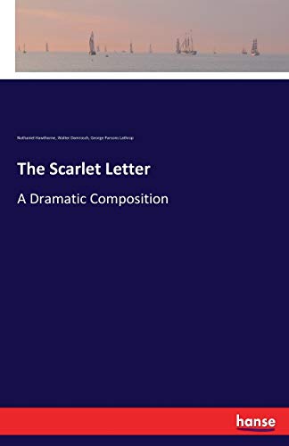 The Scarlet Letter: A Dramatic Composition