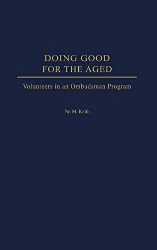 Doing Good for the Aged: Volunteers in an Ombudsman Program
