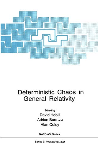 Deterministic Chaos in General Relativity (Nato Science Series B:, 332, Band 332)