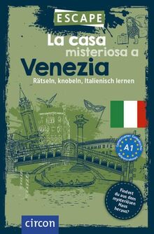 La casa misteriosa a Venezia: Rätsel, Knobeln, Italienisch lernen (Escape)