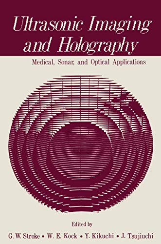 Ultrasonic Imaging and Holography: Medical, Sonar, And Optical Applications