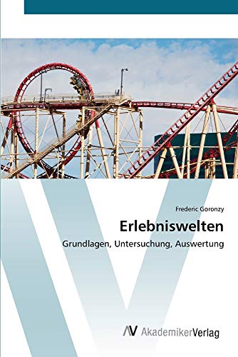 Erlebniswelten: Grundlagen, Untersuchung, Auswertung
