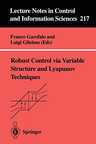 Robust Control via Variable Structure and Lyapunov Techniques (Lecture Notes in Control and Information Sciences) (Lecture Notes in Control and Information Sciences, 217, Band 217)