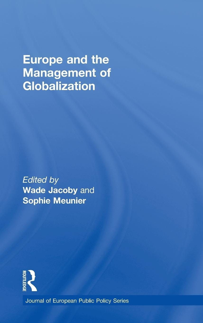 unbekannt Europe And The Management Of Globalization (Journal Of European Public Policy)