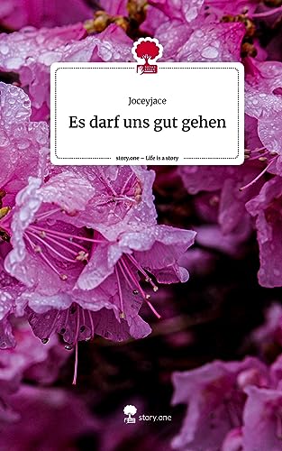 Es darf uns gut gehen. Life is a Story - story.one