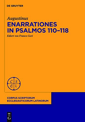 Enarrationes in Psalmos 110-118: Enarrationes in Psalmos 101-150, Pars 2 (Corpus Scriptorum Ecclesiasticorum Latinorum)