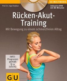 Rücken-Akut-Training (mit DVD): Mit Bewegung zu einem schmerzfreien Alltag (GU Multimedia)