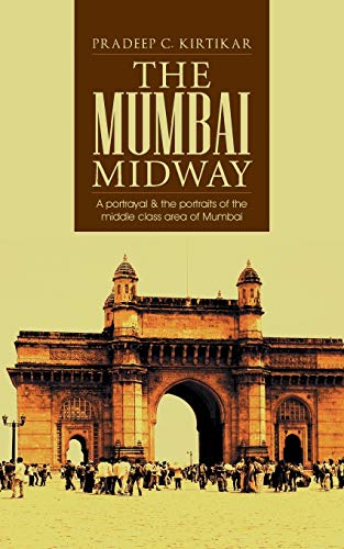 The Mumbai Midway: A portrayal & the portraits of the middle class area of Mumbai