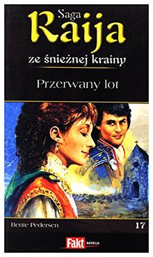 Raija. Saga ze snieznej krainy. Tom 17. Przerwany lot