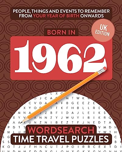 Born in 1962: Your Life in Wordsearch Puzzles (Time Travel Wordsearch Puzzles, Band 28)