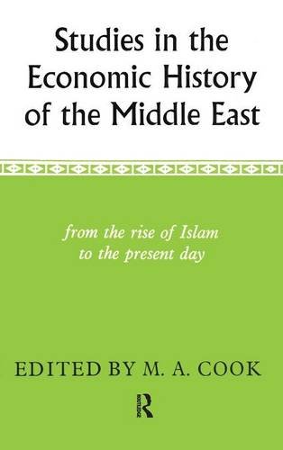 Studies in the Economic History of the Middle East: From the Rise of Islam to the Present Day (School of Oriental & African Studies)