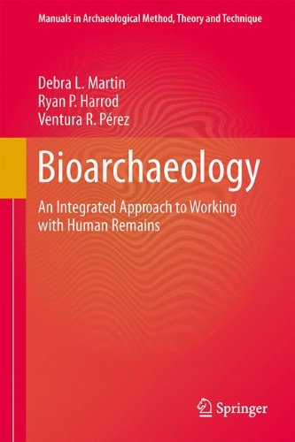 Bioarchaeology: An Integrated Approach to Working with Human Remains (Manuals in Archaeological Method, Theory and Technique)