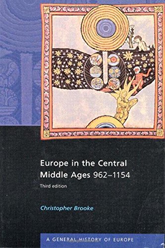 Europe in the Central Middle Ages: 962-1154 (General History of Europe)