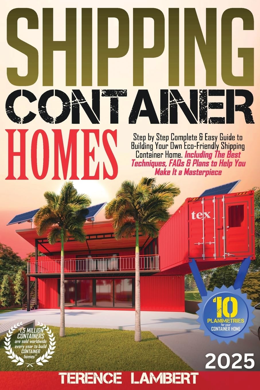 Shipping Container Homes: Step by Step Complete & Easy Guide to ...