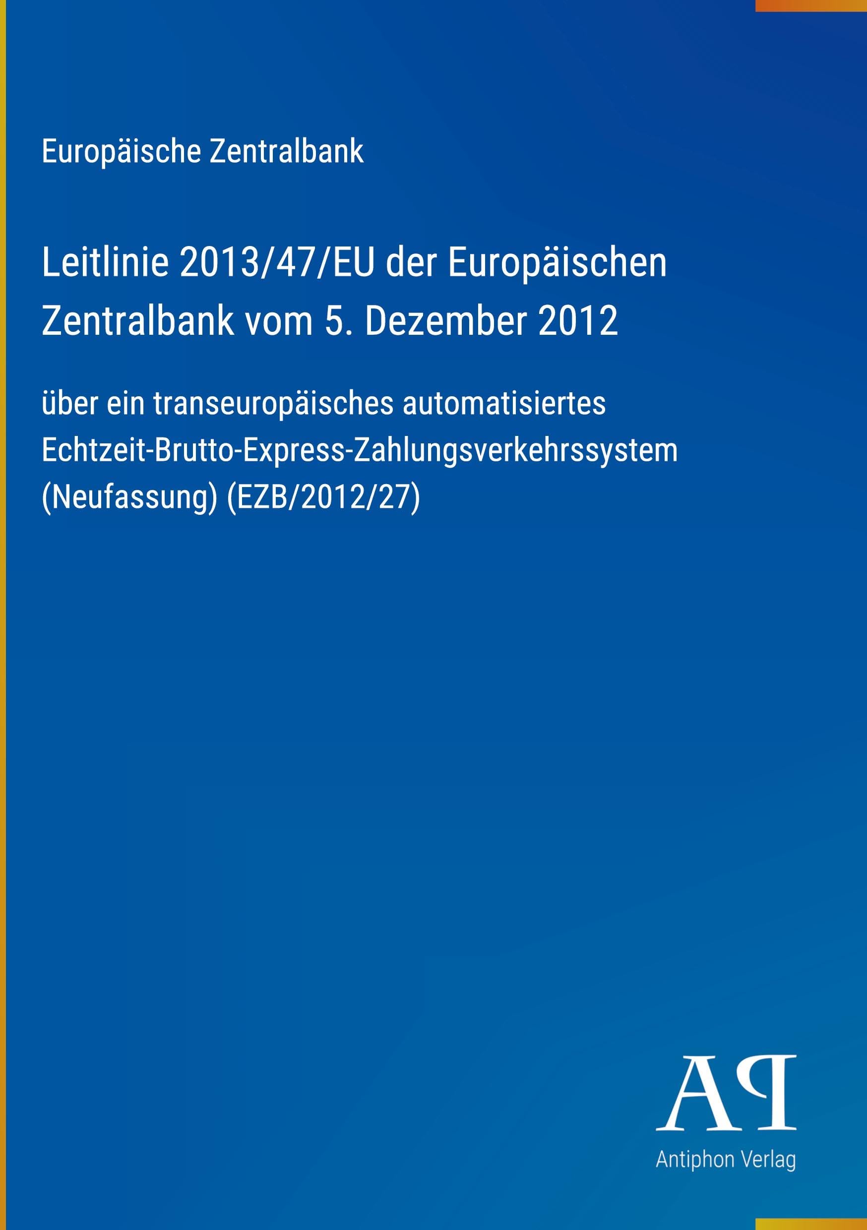 Leitlinie 2013/47/EU der Europäischen Zentralbank vom 5. Dezember 2012