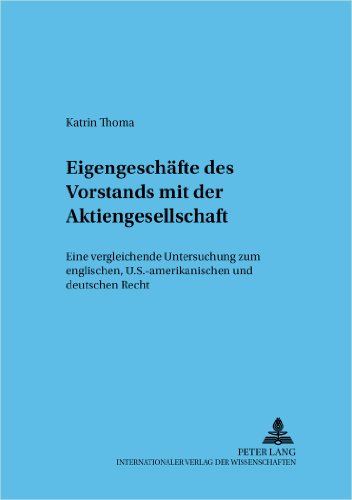 Eigengeschäfte des Vorstands mit der Aktiengesellschaft: Eine vergleichende Untersuchung zum englischen, U.S.-amerikanischen und deutschen Recht (Frankfurter wirtschaftsrechtliche Studien)