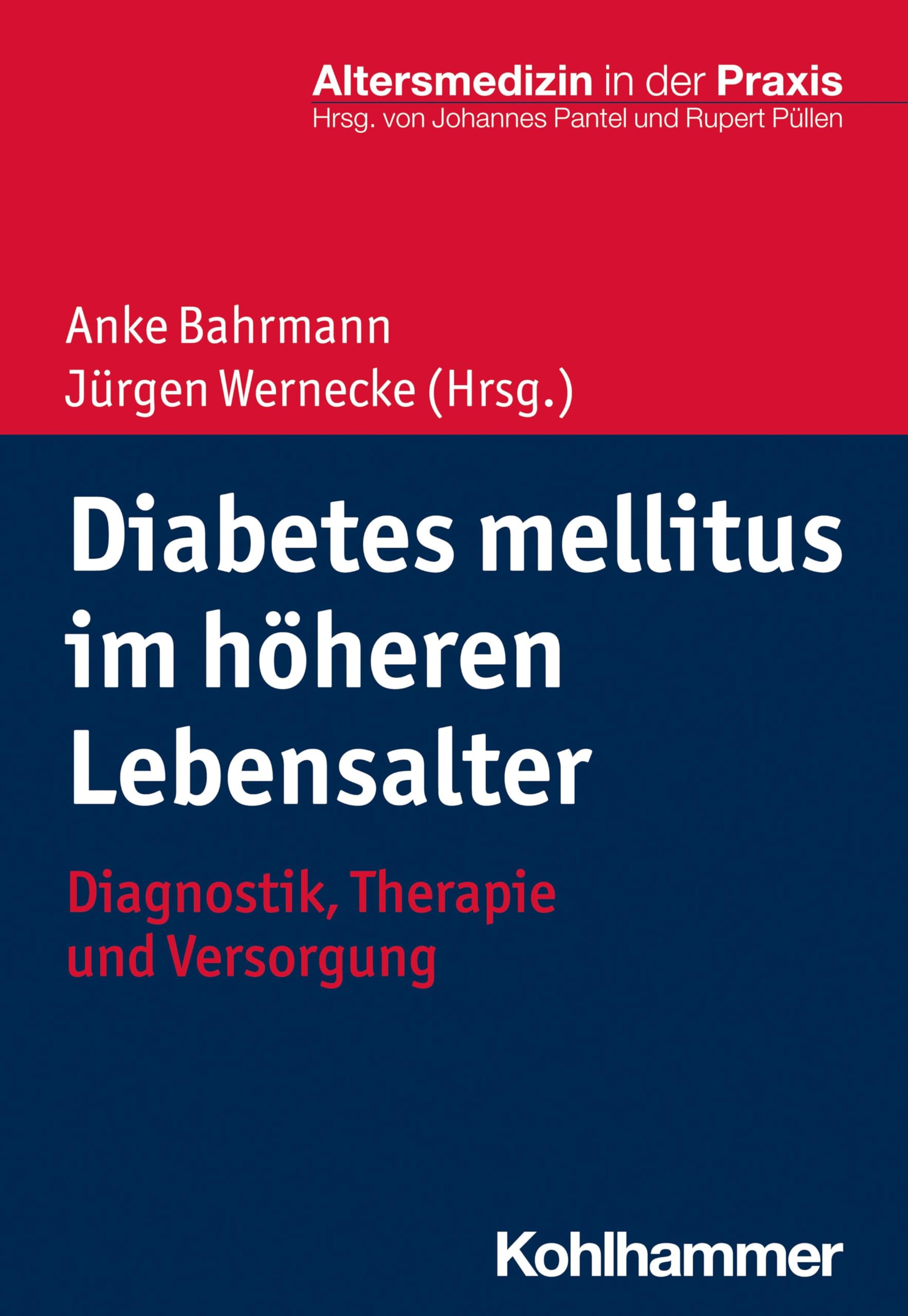 Diabetes mellitus im höheren Lebensalter: Diagnostik, Therapie und Versorgung (Altersmedizin in der Praxis)