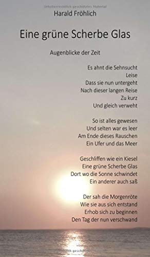 Eine grüne Scherbe Glas: Augenblicke der Zeit