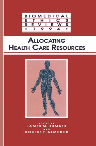 Allocating Health Care Resources (Biomedical Ethics Reviews)