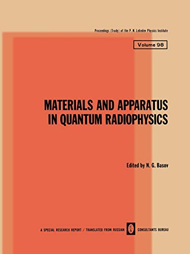 Materials and Apparatus in Quantum Radiophysics (The Lebedev Physics Institute Series)