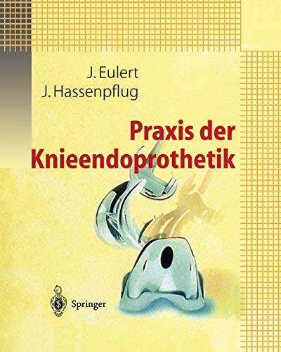 Praxis der Knieendoprothetik (German Edition)