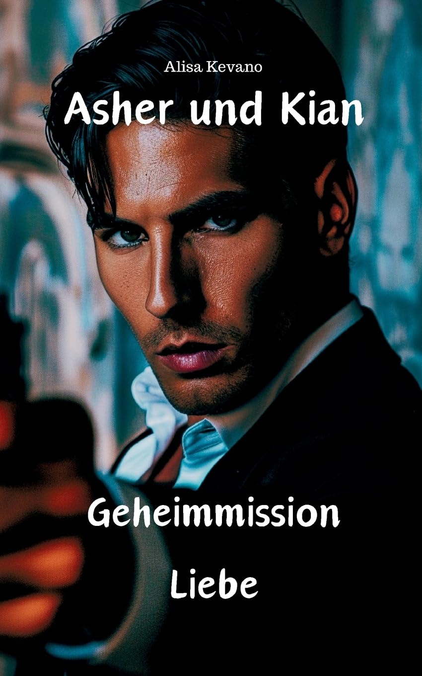Asher und Kian: Geheimmission Liebe