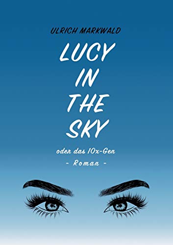 Lucy in the Sky oder das 10x-Gen