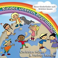 Kinder unterm Regenbogen: Neue Kinderlieder zum Brücken bauen