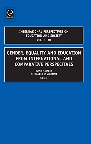 Gender, Equality and Education from International and Comparative Perspectives (International Perspectives on Education and Society, 10, Band 10)