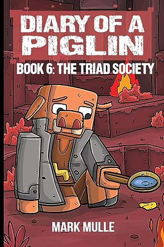 Diary of a Piglin Book 6: The Triad Society