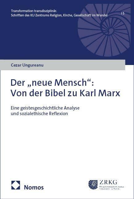Der neue Mensch: Von der Bibel zu Karl Marx