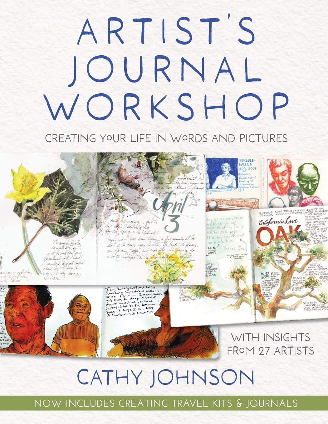Cathy Johnson Artist's Journal Workshop, Creating Your Life In Words And Pictures