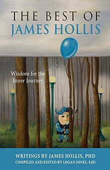 The Best of James Hollis: Wisdom for the Inner Journey