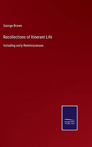 Recollections of Itinerant Life: Including early Reminiscences