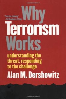 Why Terrorism Works: Understanding the Threat, Responding to the Challenge
