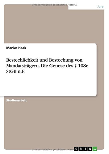 Bestechlichkeit und Bestechung von Mandatsträgern. Die Genese des § 108e StGB n.F