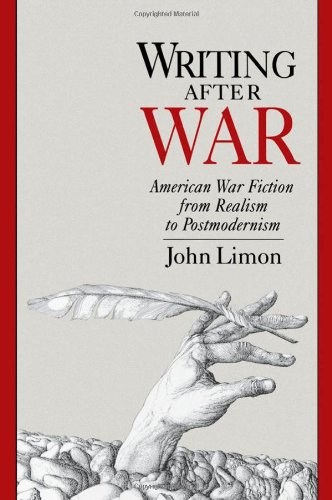 Writing After War: American War Fiction from Realism to Postmodernism