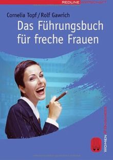 Das Führungsbuch für freche Frauen