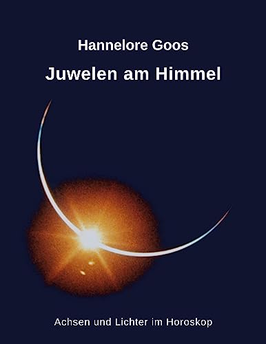 Juwelen am Himmel: Achsen und Lichter im Horoskop