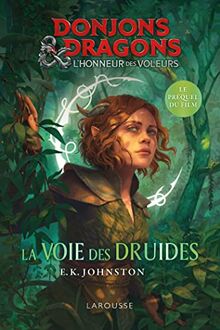 Donjons & dragons : l'honneur des voleurs : la voie des druides, le préquel du film