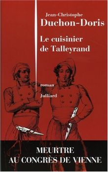 Le cuisinier de Talleyrand : meurtre au congrès de Vienne