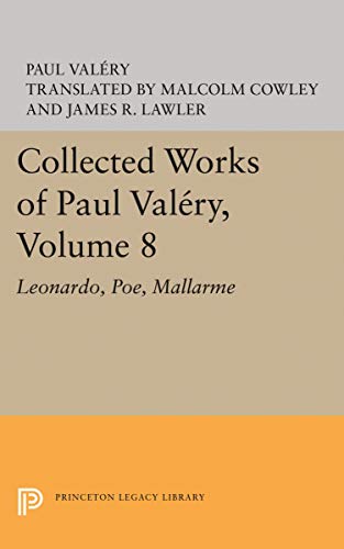 Collected Works of Paul Valery, Volume 8: Leonardo, Poe, Mallarme (Princeton Legacy Library)