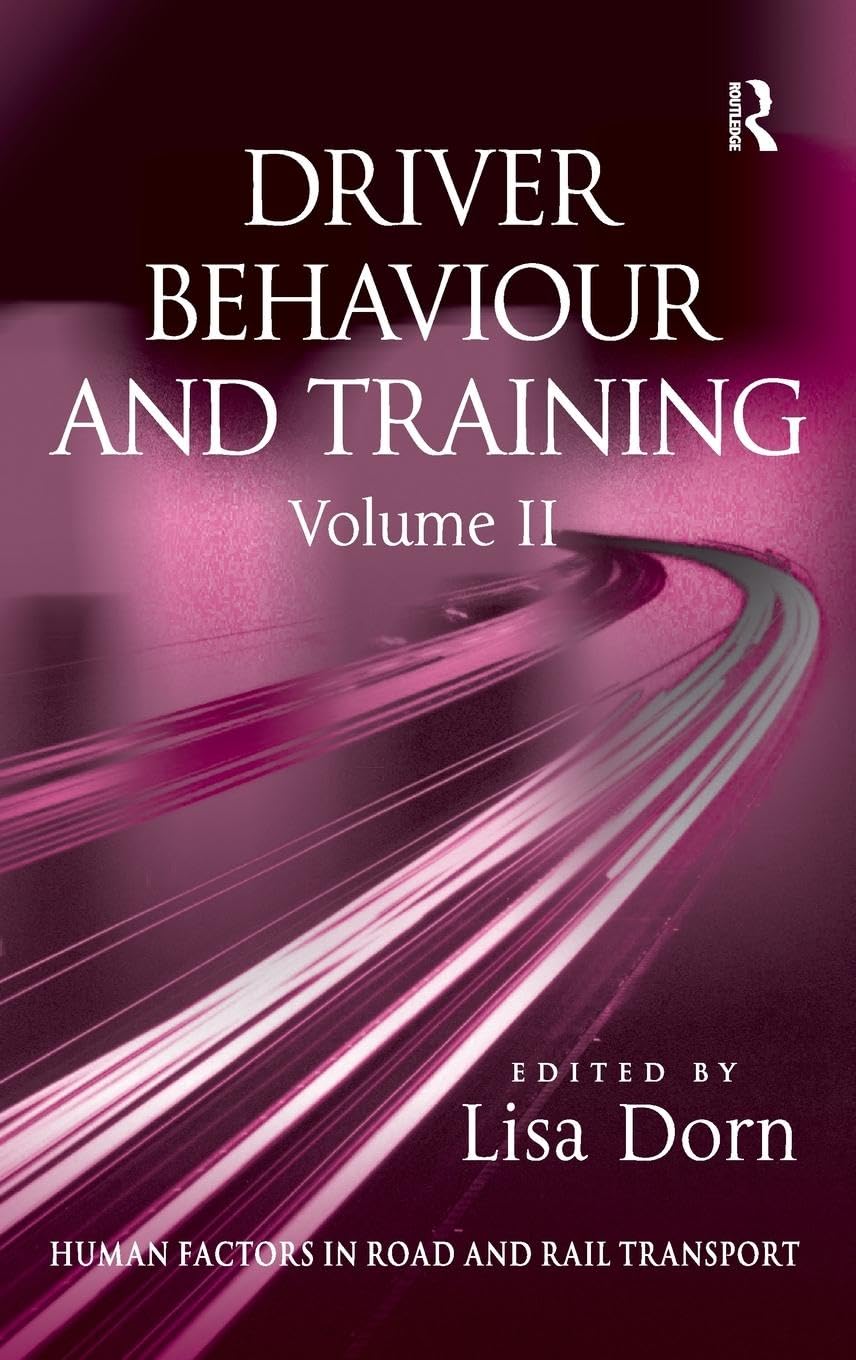 Driver Behaviour and Training: Volume 2 (Human Factors in Road And Rail Transport)