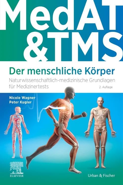 MedAT & TMS - Der menschliche Körper: Naturwissenschaftlich-medizinische Grundlagen für Medizinertests (auch für Ham-Nat & EMS)
