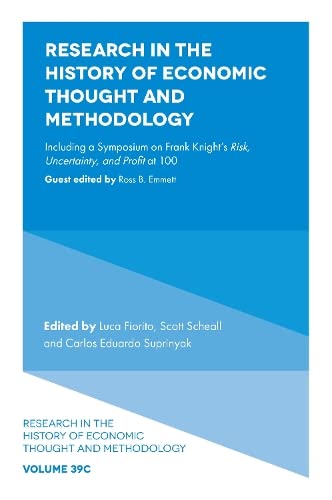 Research in the History of Economic Thought and Methodology: Including a Symposium on Frank Knight's Risk, Uncertainty, and Profit at 100 (Research in ... of Economic Thought and Methodology, 39)