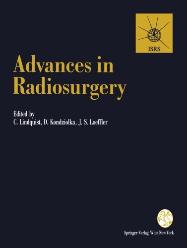 Advances in Radiosurgery: Proceedings of the 1st Congress of the International Stereotactic Radiosurgery Society, Stockholm 1993 (Acta Neurochirurgica Supplement)